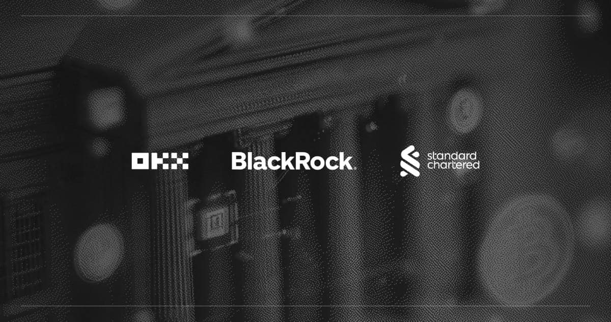 OKX, BlackRock and Standard Chartered Turn BUIDL Into Institutional Collateral