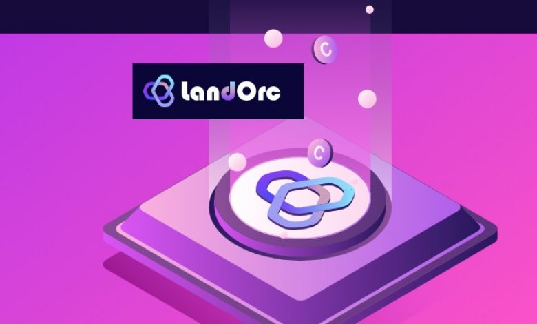 UAE Blockhain LandOrc NFT and DeFi lending platform closes seed round