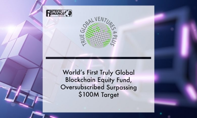 Global Blockchain equity fund raises more than 100 million USD with majortiy of partners from MENA