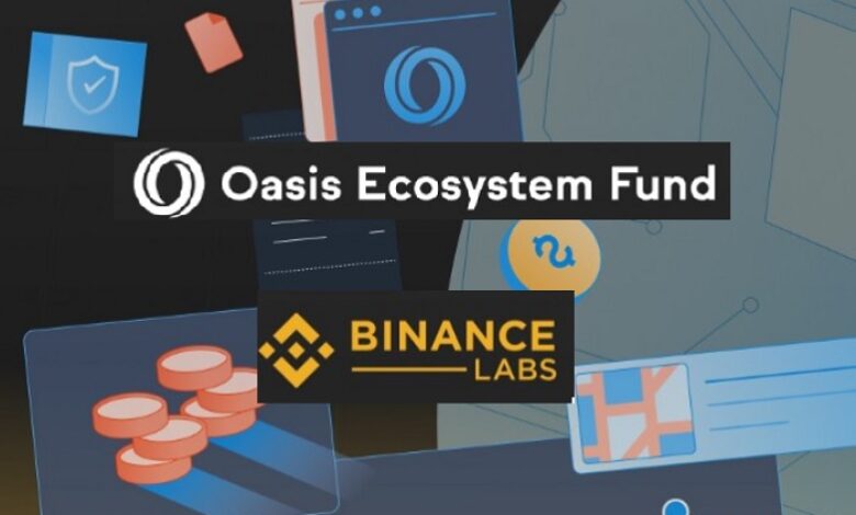 Binance labs invests in 200 million USD Oasis protocol fund