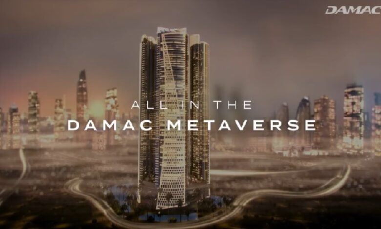 UAE DAMAC Group to invest 100 million USD for digital cities in metaverse