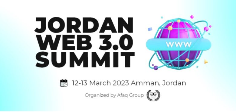 Afaq Group Announces Jordan Web 3.0 Summit to be Held on March 12 and13
