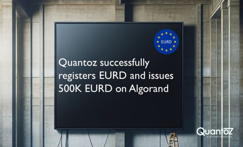"كوانتوز" تسجّل ممثل EURD الرقمي وتصدر 500 ألف منه على "ألغوراند"